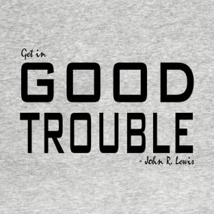 ALKEBULAN - GOOD TROUBLE (Black Letter) T-Shirt